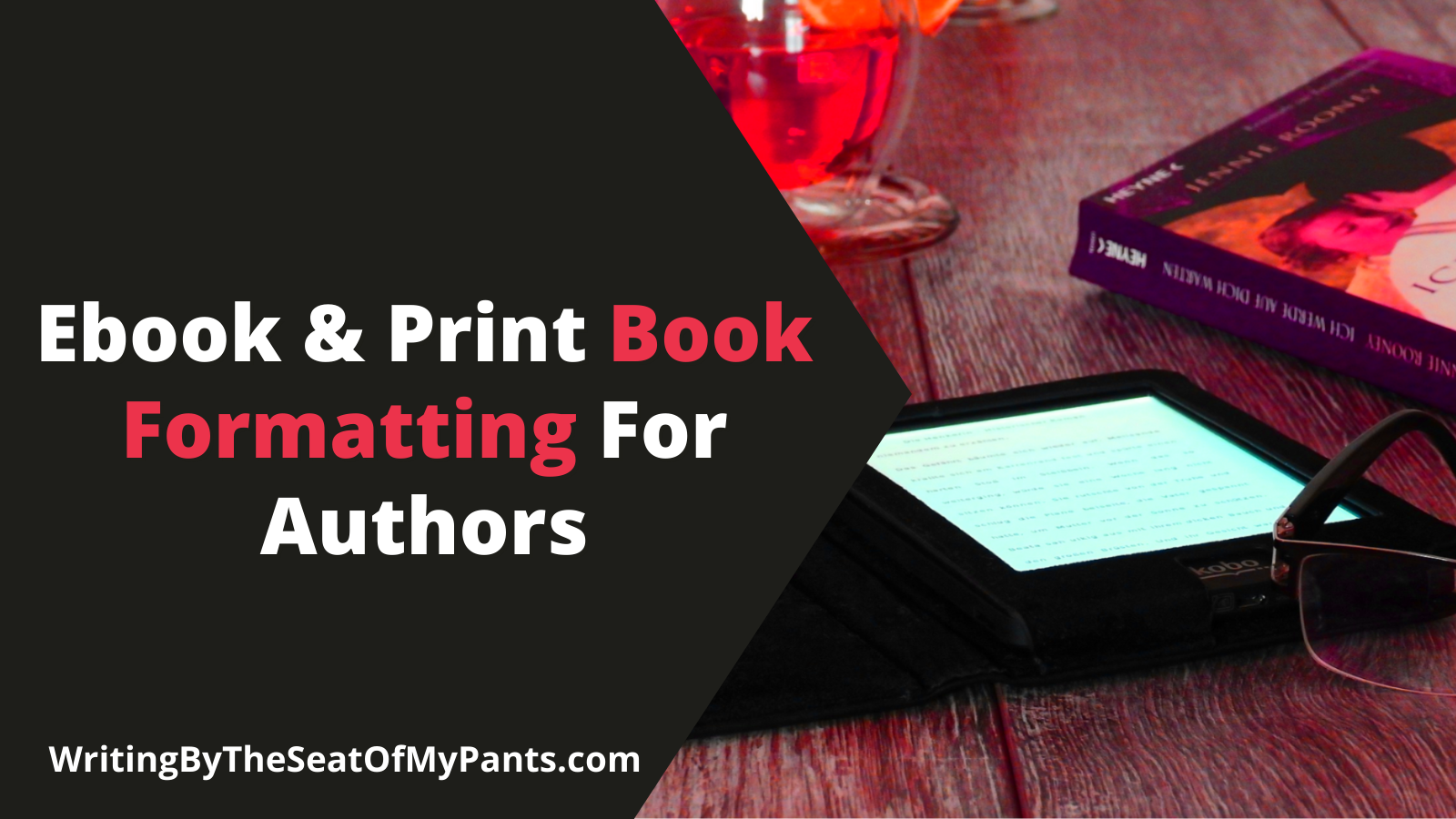 Book Formatting For Authors – Writing By The Seat Of My Pants